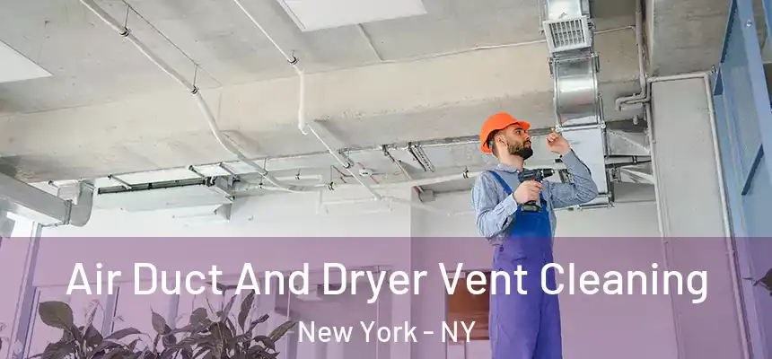 Air Duct And Dryer Vent Cleaning New York - NY