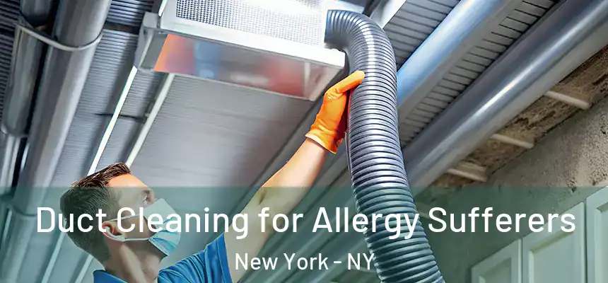  Duct Cleaning for Allergy Sufferers New York - NY