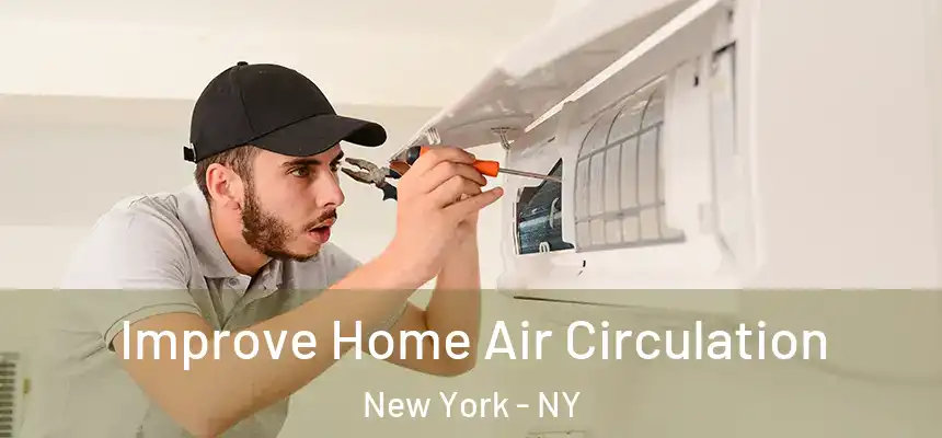Improve Home Air Circulation New York - NY