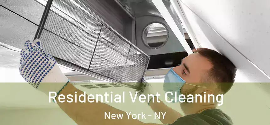 Residential Vent Cleaning New York - NY